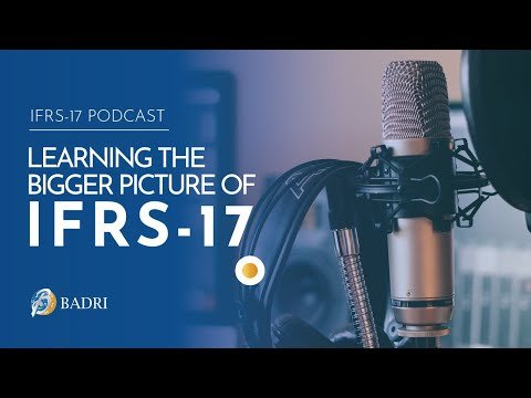 ⁠IFRS-17 Podcast | Learning The Bigger Picture of IFRS-17 – Episode 1