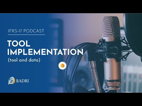 ⁠IFRS 17 Podcast | Implementation of a Tool – Episode 4